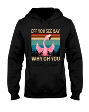 Eff You See Kay Why Oh You Flamingo Lover Hooded Sweatshirt tile