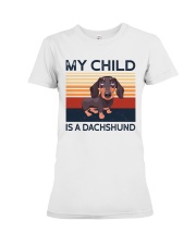 My Child Is A Dachshund Premium Fit Ladies Tee tile