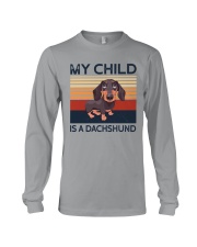 My Child Is A Dachshund Long Sleeve Tee tile