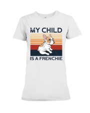 My Child Is A French Bulldog Premium Fit Ladies Tee tile