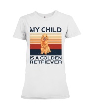 My Child Is A Golden Retriever Premium Fit Ladies Tee tile