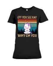 Eff You See Kay Why Oh You Unicorn Lover Premium Fit Ladies Tee tile