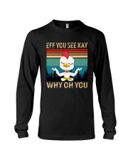 Eff You See Kay Why Oh You Chicken Lover Long Sleeve Tee tile