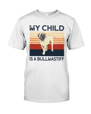 My Child Is A Bullmastiff Classic T-Shirt front