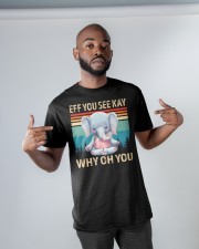 Eff You See Kay Why Oh You Elephant Lover Classic T-Shirt apparel-classic-tshirt-lifestyle-front-32