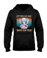 Eff You See Kay Why Oh You Elephant Lover Hooded Sweatshirt tile