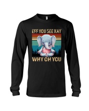 Eff You See Kay Why Oh You Elephant Lover Long Sleeve Tee tile
