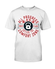 All Progress Takes Place Outside The Comfort Zone Classic T-Shirt front