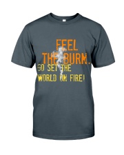 Feel the Burn Classic T-Shirt front