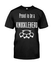 Proud to be a Knucklehead Classic T-Shirt front