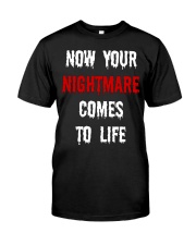 Now Your Nightmare Comes To Life Premium Fit Mens Tee tile