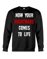 Now Your Nightmare Comes To Life Crewneck Sweatshirt tile
