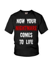 Now Your Nightmare Comes To Life Youth T-Shirt tile