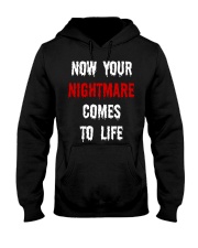 Now Your Nightmare Comes To Life Hooded Sweatshirt tile