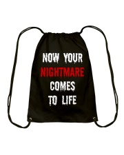 Now Your Nightmare Comes To Life Drawstring Bag tile