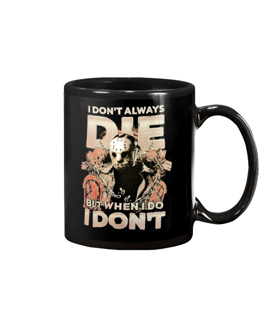 Jason I Dont Always Die Mug
