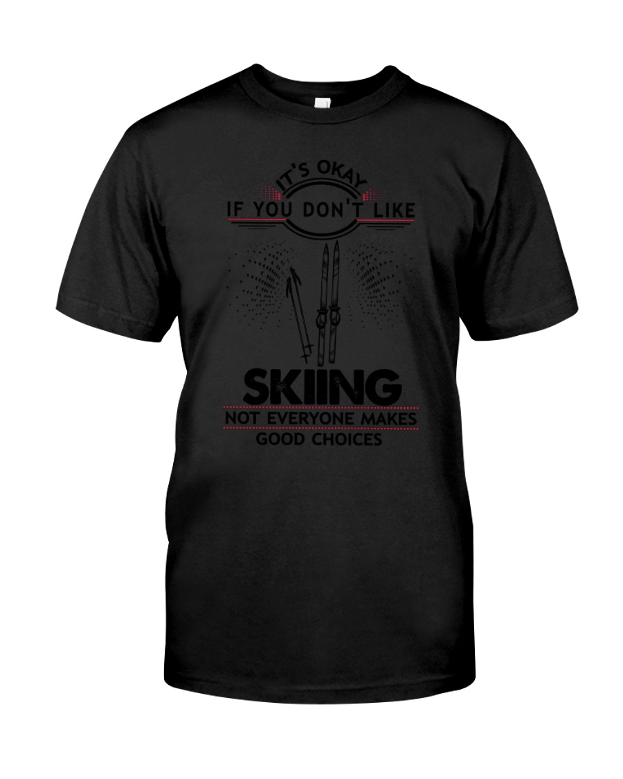 Skiing Good Choices 2504 Classic T-Shirt