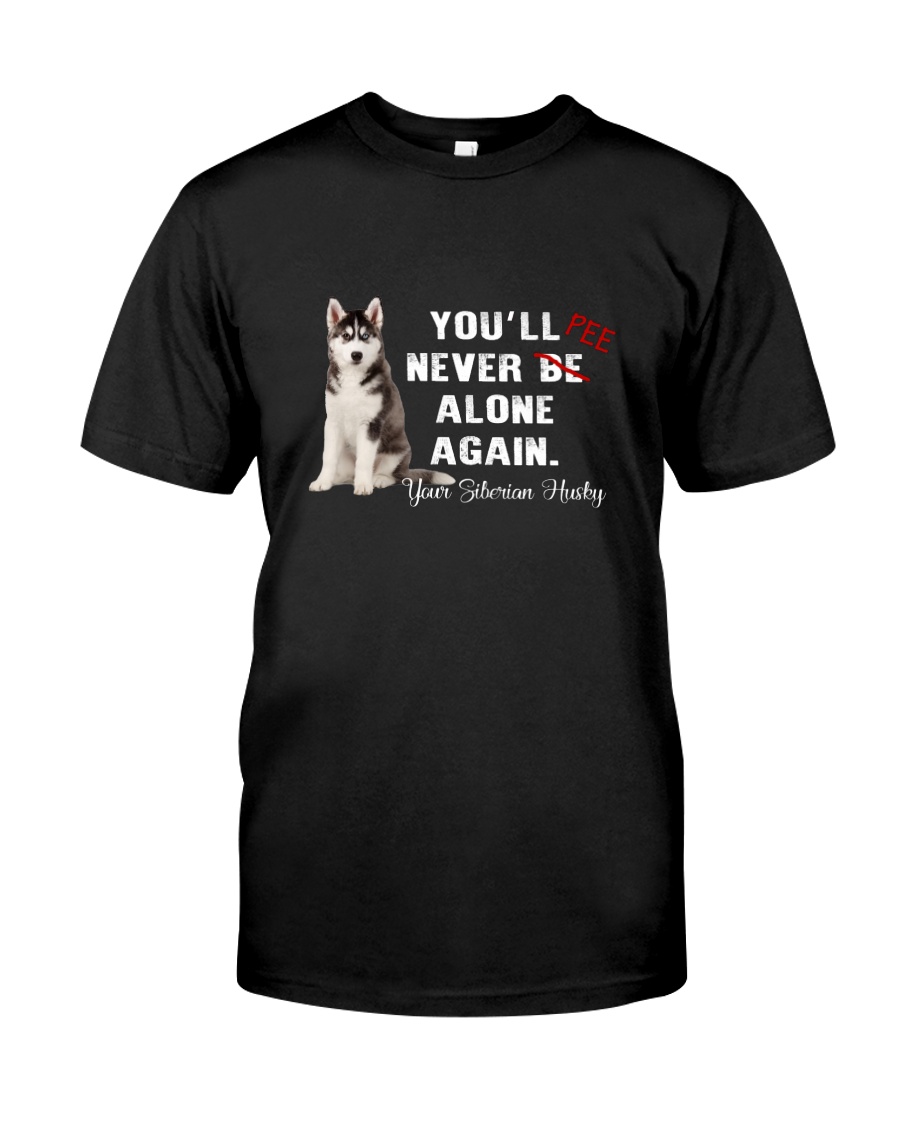 Your Husky Never Be Alone 1306 Classic T-Shirt