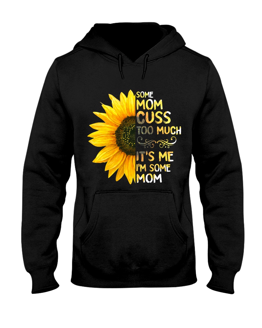 Some Mom Cuss Too Much Hooded Sweatshirt