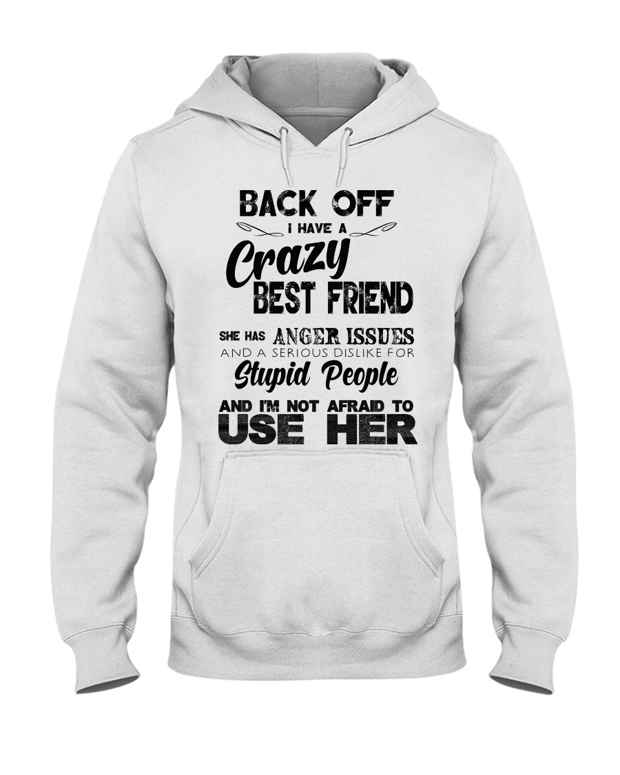 Crazy Best Friend with Anger Issues Hooded Sweat Hooded Sweatshirt
