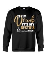 IF I'M DRUNK IT'S MY BESTIE'S FAULT Crewneck Sweatshirt thumbnail