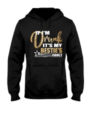 IF I'M DRUNK IT'S MY BESTIE'S FAULT Hooded Sweatshirt front