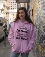 You think i'm crazy you should see me with my bff Hooded Sweatshirt lifestyle-unisex-hoodie-front-1