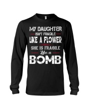 MY DAUGHTER IS FRAGILE LIKE A BOMB Long Sleeve Tee thumbnail