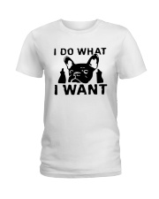 Frenchie I do what i want T Shirt Ladies T-Shirt thumbnail