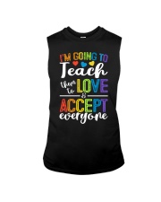 IM GOING TO TEACH THEM TO LOVE AND ACCEPT EVERYONE Sleeveless Tee thumbnail