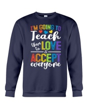 IM GOING TO TEACH THEM TO LOVE AND ACCEPT EVERYONE Crewneck Sweatshirt thumbnail