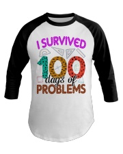 I SURVIVED 100 DAYS OF PROBLEMS Baseball Tee thumbnail