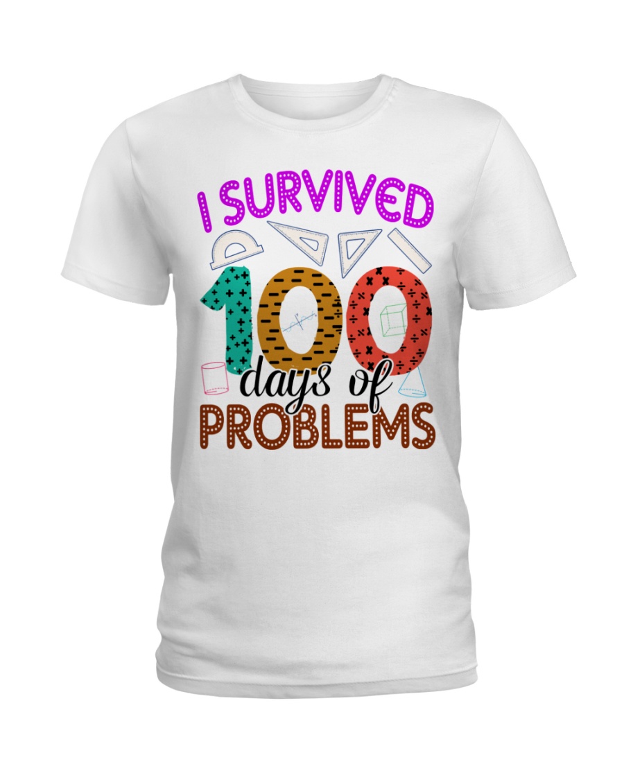 I SURVIVED 100 DAYS OF PROBLEMS Ladies T-Shirt