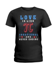 LOVE IS LIKE PI IRRATIONAL AND NEVER ENDING Ladies T-Shirt thumbnail