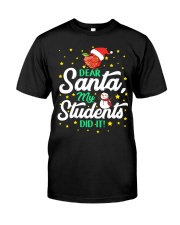 DEAR SANTA MY STUDENTS DID IT Classic T-Shirt front