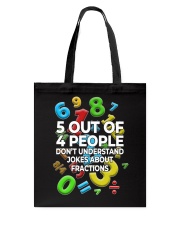 5 OUT OF 4 PEOPLE DON'T UNDERSTAND JOKES Tote Bag thumbnail