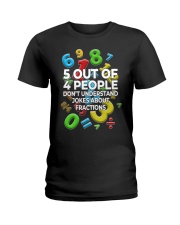 5 OUT OF 4 PEOPLE DON'T UNDERSTAND JOKES Ladies T-Shirt thumbnail
