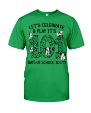 LET'S CELEBRATE AND PLAY IT'S 101 DAYS OF SCHOOL Classic T-Shirt front