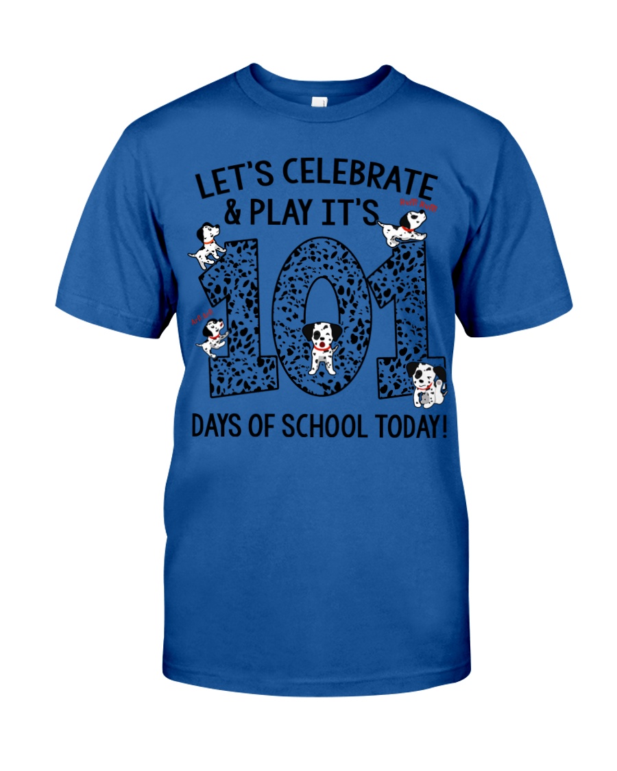 LET'S CELEBRATE AND PLAY IT'S 101 DAYS OF SCHOOL Classic T-Shirt