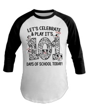 LET'S CELEBRATE AND PLAY IT'S 101 DAYS OF SCHOOL Baseball Tee thumbnail