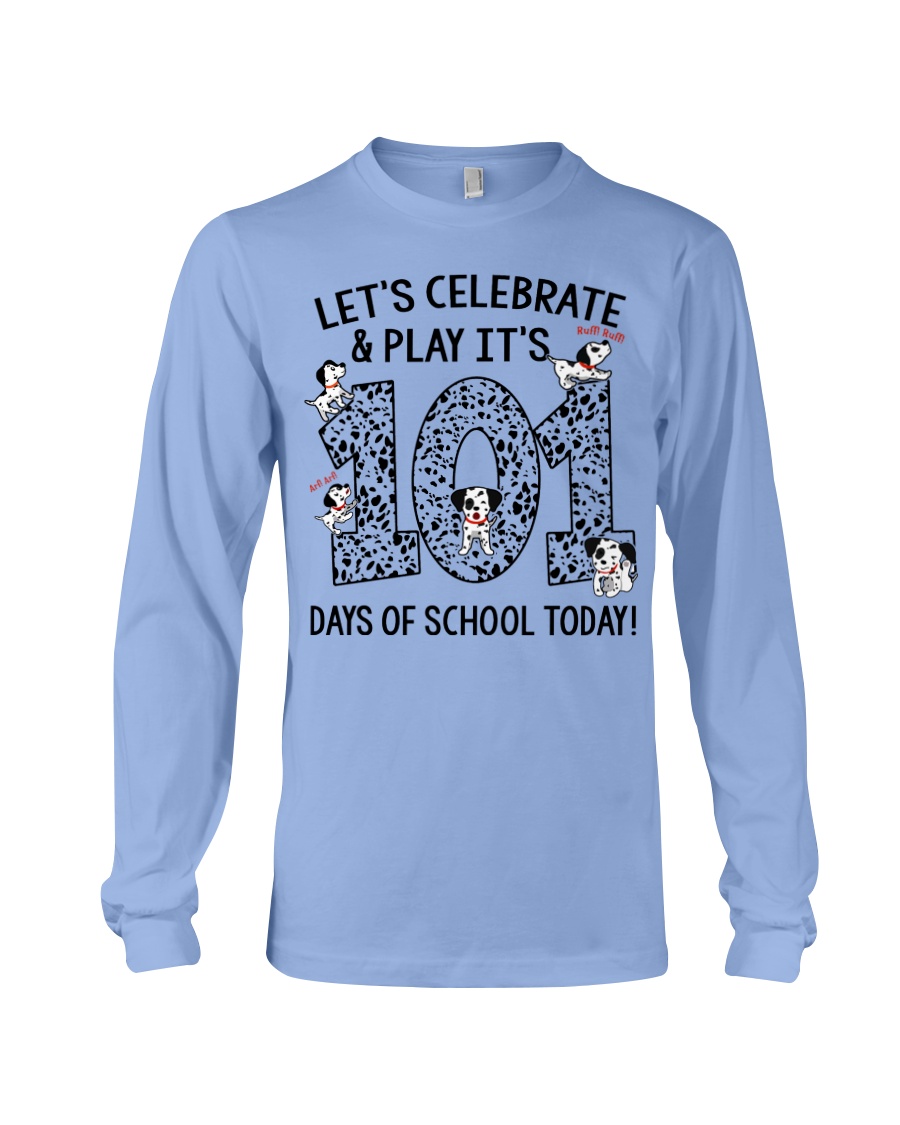 LET'S CELEBRATE AND PLAY IT'S 101 DAYS OF SCHOOL Long Sleeve Tee