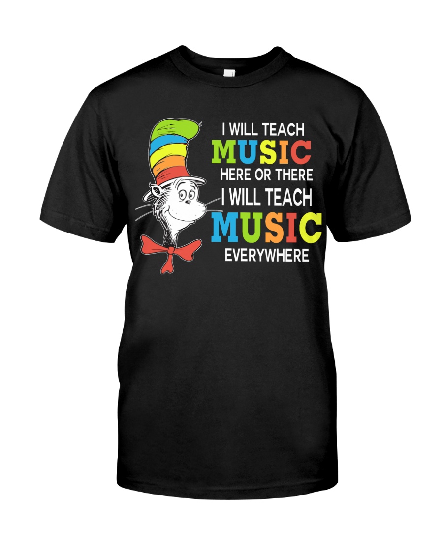 I WILL TEACH MUSIC EVERYWHERE Classic T-Shirt