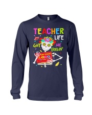 Teacher Life Got me feelin' Long Sleeve Tee thumbnail