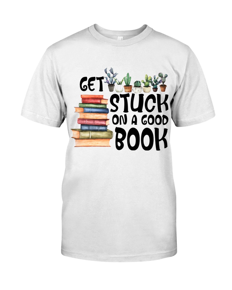 Get Stuck on a Good Book T-Shirt Classic T-Shirt