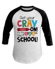 GET YOUR CRAYON IT'S THE 100TH DAY OF SCHOOL Baseball Tee thumbnail