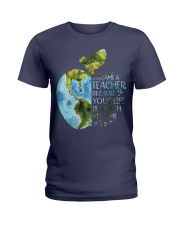 I BECAME A TEACHER BECAUSE YOUR LIFE IS WORTH Ladies T-Shirt tile