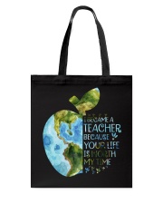 I BECAME A TEACHER BECAUSE YOUR LIFE IS WORTH Tote Bag thumbnail