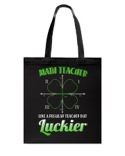MATH TEACHER LIKE A REGULAR TEACHER BUT LUCKIER Tote Bag thumbnail