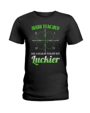 MATH TEACHER LIKE A REGULAR TEACHER BUT LUCKIER Ladies T-Shirt thumbnail