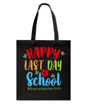 last day of school Quaranteacher2020 Tote Bag thumbnail
